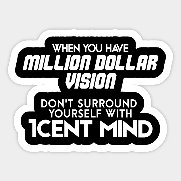 Million Dollar Vision - Motivational and Inspirational Sticker by LetShirtSay